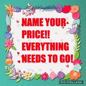 Anything and Everything MUST GO!!!